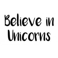 Believe in Unicorns Rubber Stamp