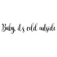 Baby its cold outside Cling Rubber Stamp