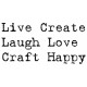 Live, Create, Craft, Happy Rubber Stamp Set